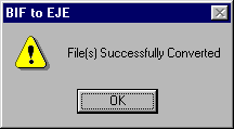 BIF to EJE Conversion Utility | Conversion Successfull Window